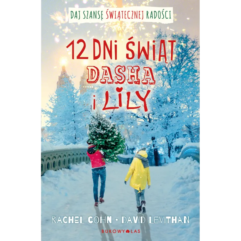 DWANAŚCIE DNI ŚWIĄT DASHA I LILY Rachel Cohn, David Levithan - Bukowy las DWANAŚCIE DNI ŚWIĄT DASHA I LILY Rachel Cohn, David Levithan - Bukowy las