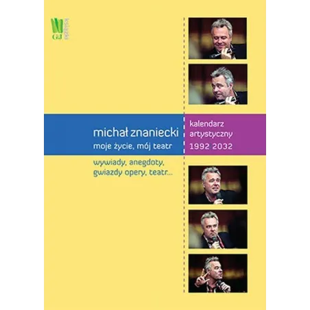 MICHAŁ ZNANIECKI. MOJE ŻYCIE, MÓJ TEATR - G+J