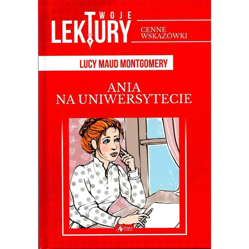 ANIA NA UNIWERSYTECIE TWOJE LEKTURY Maud Montgomery Lucy - Dragon ANIA NA UNIWERSYTECIE TWOJE LEKTURY Maud Montgomery Lucy - Dragon