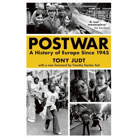 Postwar: A History Of Europe Since 1945 Postwar: A History Of Europe Since 1945