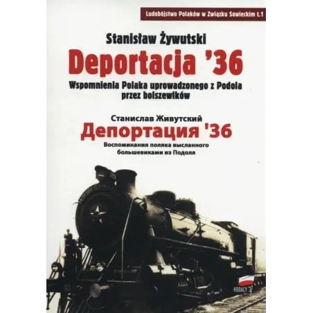 Deportacja '36. Wspomnienia Polaka Uprowadzonego Z Podola Przez Bolszewików Deportacja '36. Wspomnienia Polaka Uprowadzonego Z Podola Przez Bolszewików