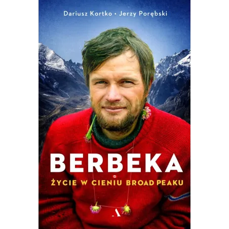 Berbeka. Życie W Cieniu Broad Peaku Berbeka. Życie W Cieniu Broad Peaku