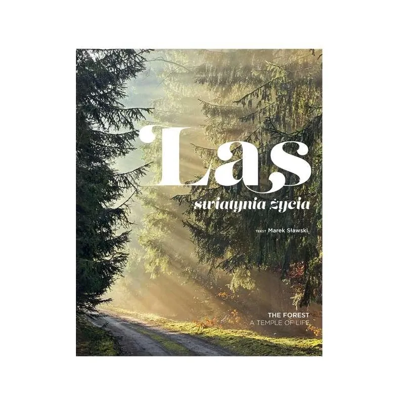 LAS. ŚWIĄTYNIA ŻYCIA LAS. ŚWIĄTYNIA ŻYCIA