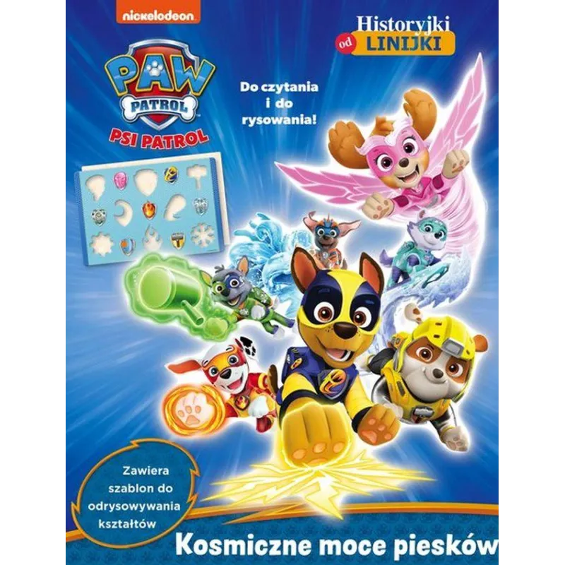 KOSMICZNE MOCE PIESKÓW HISTORYJKI OD LINIJKI PSI PATROL - Media Service Zawada