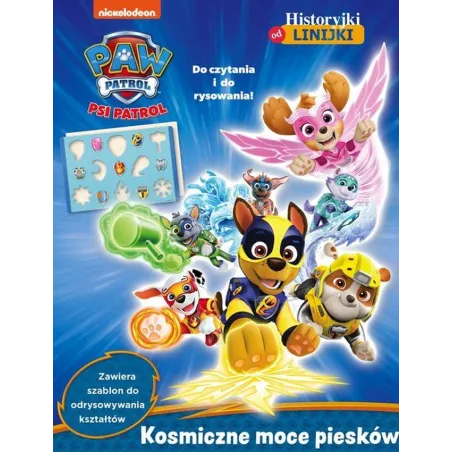 KOSMICZNE MOCE PIESKÓW HISTORYJKI OD LINIJKI PSI PATROL - Media Service Zawada