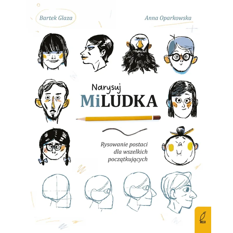 NARYSUJ MILUDKA. RYSOWANIE POSTACI DLA WSZELKICH POCZĄTKUJĄCYCH