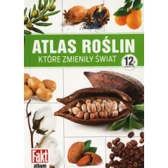 ATLAS ROŚLIN, KTÓRE ZMIENIŁY ŚWIAT - Ringier Axel Springer