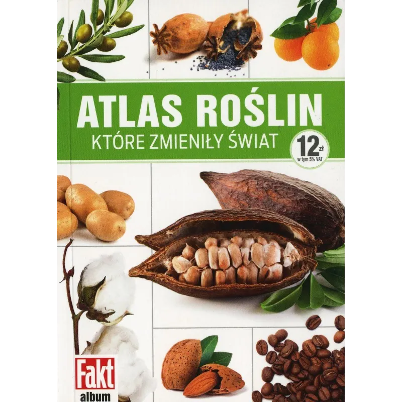 ATLAS ROŚLIN, KTÓRE ZMIENIŁY ŚWIAT - Ringier Axel Springer