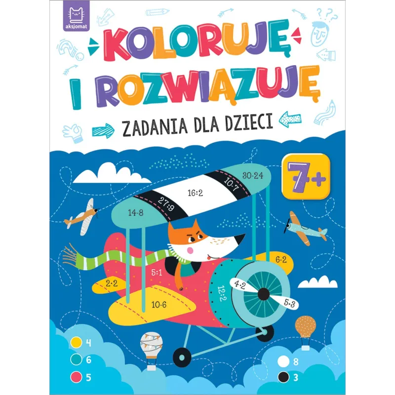 KOLORUJĘ I ROZWIĄZUJĘ. ZADANIA DLA DZIECI 7+ - Aksjomat