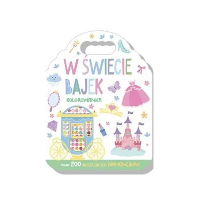 W ŚWIECIE BAJEK. KOLOROWANKA Z DIAMENCIKAMI