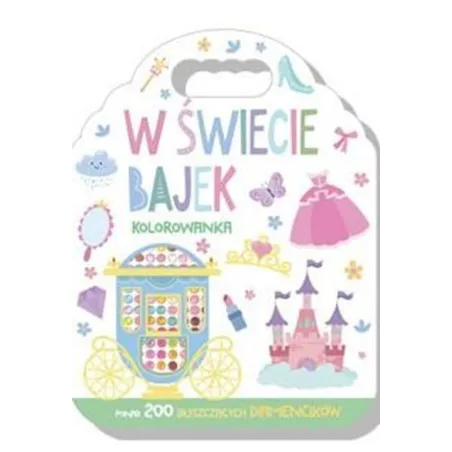 W Świecie Bajek. Kolorowanka Z Diamencikami