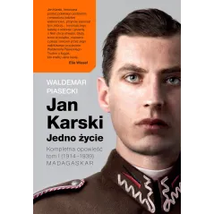 JAN KARSKI. JEDNO ŻYCIE. KOMPLETNA OPOWIEŚĆ Waldemar Piasecki - Insignis