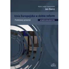 UNIA EUROPEJSKA W DOBIE REFORM PODSTAWY PRAWNE Jan Barcz - Elipsa