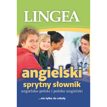 ANGIELSKO-POLSKI POLSKO-ANGIELSKI SPRYTNY SŁOWNIK - Lingea