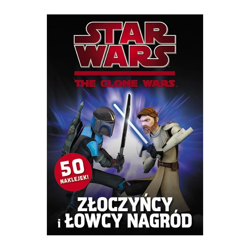 STAR WARS: THE CLONE WARS – ZŁOCZYŃCY I ŁOWCY NAGRÓD. - Ameet STAR WARS: THE CLONE WARS – ZŁOCZYŃCY I ŁOWCY NAGRÓD. - Ameet