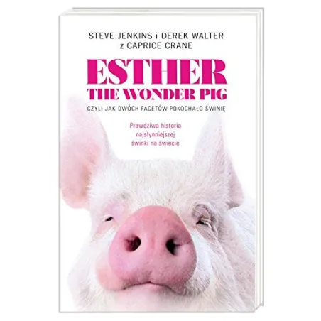 Esther The Wonder Pig, Czyli Jak Dwóch Facetów Pokochało Świnię Esther The Wonder Pig, Czyli Jak Dwóch Facetów Pokochało Świnię