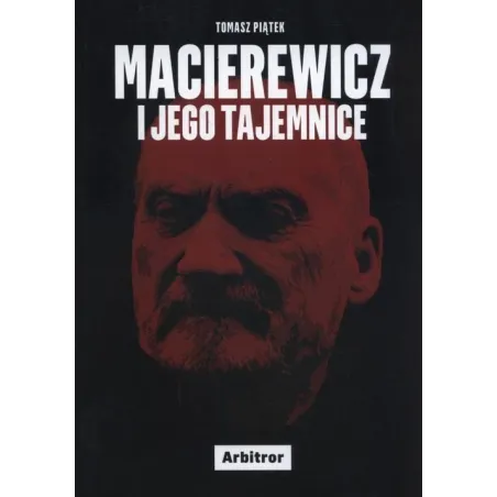 MACIEREWICZ I JEGO TAJEMNICE Tomasz Piątek - Arbitror