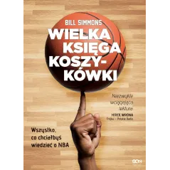 WIELKA KSIĘGA KOSZYKÓWKI Bill Simmons - Sine Qua Non