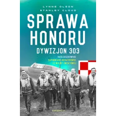 SPRAWA HONORU DYWIZJON 303 Lynne Olson - Marginesy