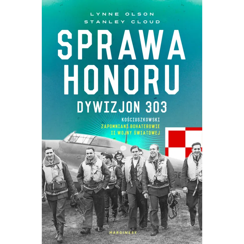 SPRAWA HONORU DYWIZJON 303 Lynne Olson - Marginesy SPRAWA HONORU DYWIZJON 303 Lynne Olson - Marginesy