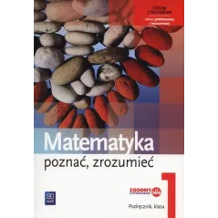 MATEMATYKA POZNAĆ ZROZUMIEĆ 1 PODRĘCZNIK ZAKRES PODSTAWOWY I ROZSZERZONY Alina Przychoda - WSiP