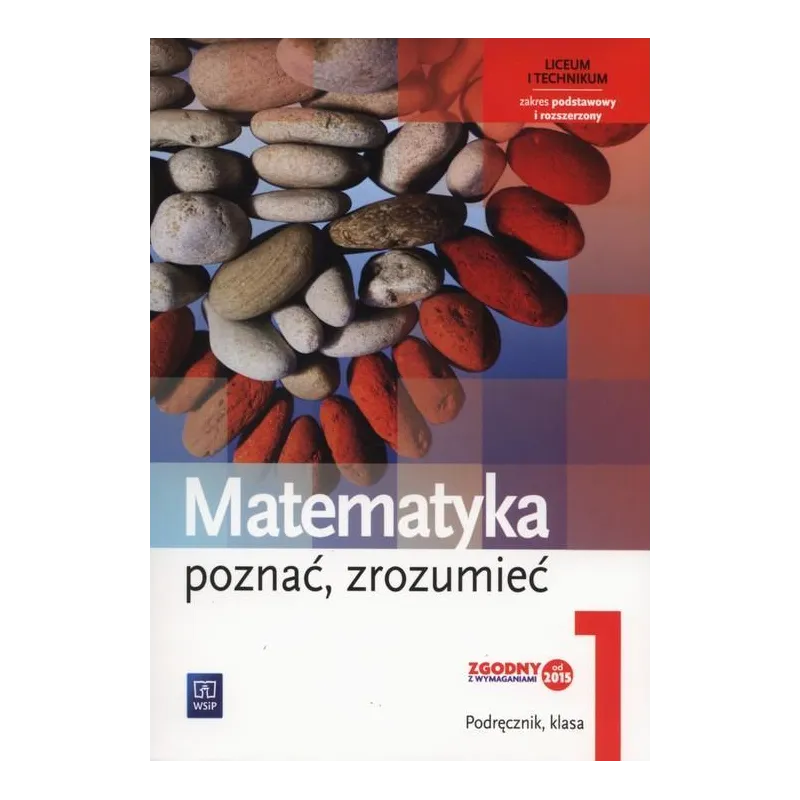 MATEMATYKA POZNAĆ ZROZUMIEĆ 1 PODRĘCZNIK ZAKRES PODSTAWOWY I ROZSZERZONY Alina Przychoda - WSiP