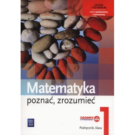 MATEMATYKA POZNAĆ ZROZUMIEĆ 1 PODRĘCZNIK ZAKRES PODSTAWOWY I ROZSZERZONY Alina Przychoda - WSiP