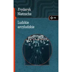 LUDZKIE ARCYLUDZKIE Friedrich Nietzsche - Vis-a-Vis Etiuda