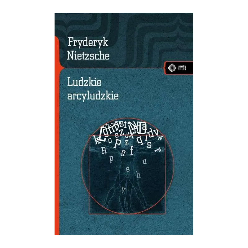 LUDZKIE ARCYLUDZKIE Friedrich Nietzsche - Vis-a-Vis Etiuda LUDZKIE ARCYLUDZKIE Friedrich Nietzsche - Vis-a-Vis Etiuda