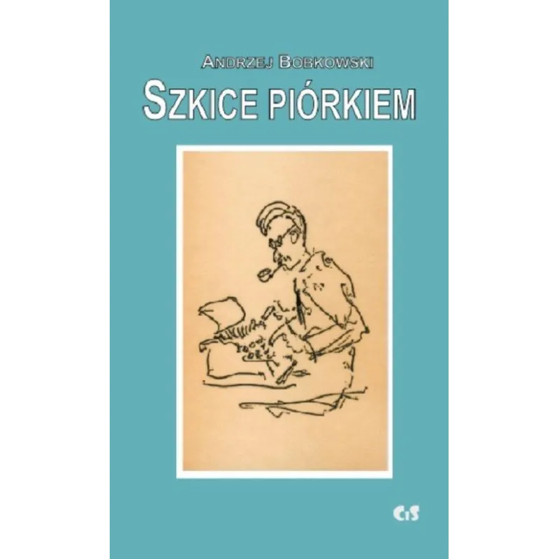 SZKICE PIÓRKIEM Andrzej Bobkowski - Cis SZKICE PIÓRKIEM Andrzej Bobkowski - Cis
