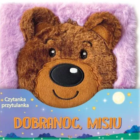 Dobranoc, Misiu. Czytanka Przytulanka Dobranoc, Misiu. Czytanka Przytulanka