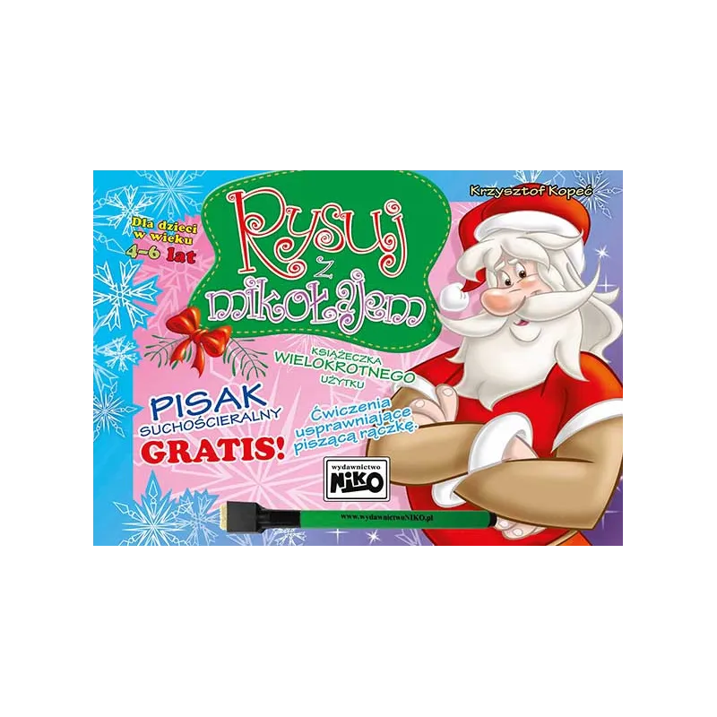 RYSUJ Z MIKOŁAJEM 4-6 LAT ĆWICZENIA USPRAWNIAJĄCE ĆWICZĄCĄ RĄCZKĘ - NIKO RYSUJ Z MIKOŁAJEM 4-6 LAT ĆWICZENIA USPRAWNIAJĄCE ĆWICZĄCĄ RĄCZKĘ - NIKO