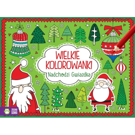 NADCHODZI GWIAZDKA WIELKIE KOLOROWANKI 6+ - Zielona Sowa