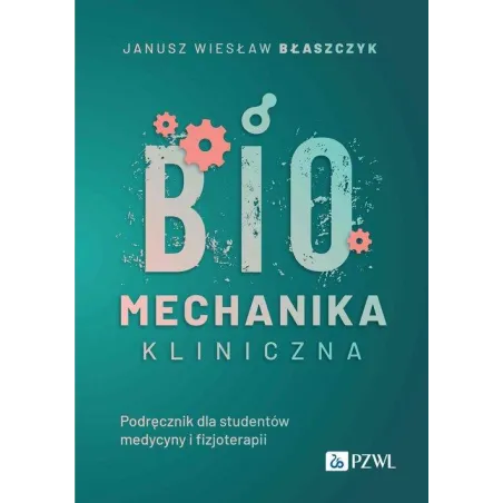 Biomechanika Kliniczna Biomechanika Kliniczna
