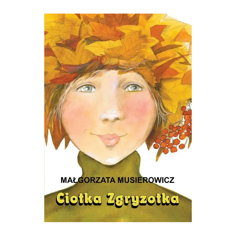 CIOTKA ZGRYZOTKA JEŻYCJADA Małgorzata Musierowicz - Akapit Press
