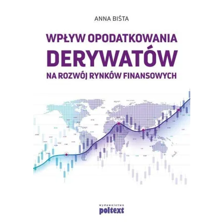 Wpływ Opodatkowania Derywatów Na Rozwój Rynków Finansowych Wpływ Opodatkowania Derywatów Na Rozwój Rynków Finansowych
