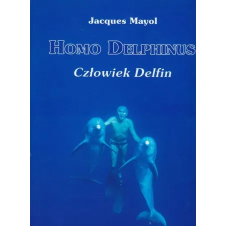 Homo Delphinus Człowiek Delfin Homo Delphinus Człowiek Delfin