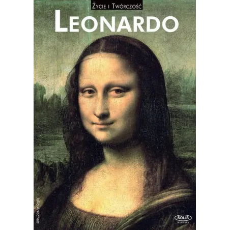 LEONARDO. ŻYCIE I TWÓRCZOŚĆ