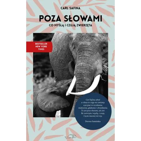 POZA SŁOWAMI CO MYŚLĄ I CZUJĄ ZWIERZĘTA Carl Safina - Wydawnictwo Krytyki Politycznej