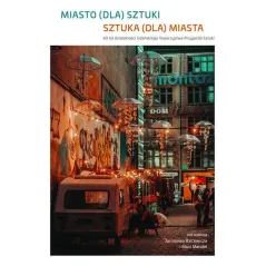MIASTO (DLA) SZTUKI SZTUKA (DLA) MIASTA 60 LAT DZIAŁALNOŚCI GDAŃSKIEGO TOWARZYSTWA PRZYJACIÓŁ SZTUKI - Wydawnictwo Uniwe...