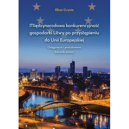 MIĘDZYNARODOWA KONKURENCYJNOŚĆ GOSPODARKI LITWY PO PRZYSTĄPIENIU DO UNII EUROPEJSKIEJ OSIĄGNIĘCIA I POSTULOWANE KIERUNK...