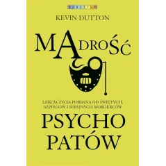 MĄDROŚĆ PSYCHOPATÓW Kevin Dutton - Muza
