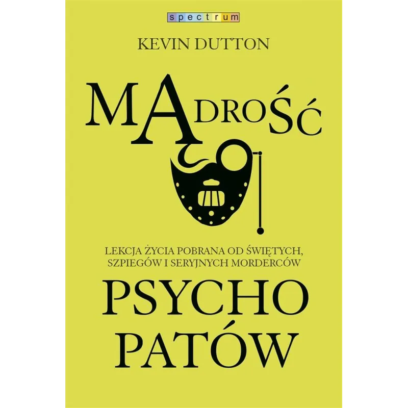 MĄDROŚĆ PSYCHOPATÓW Kevin Dutton - Muza