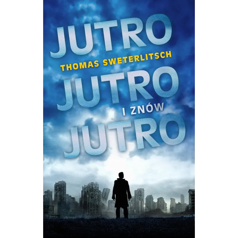 JUTRO JUTRO I ZNÓW JUTRO Thomas Sweterlitsch - WAB