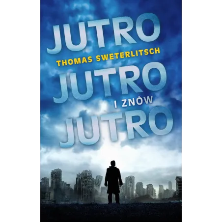 JUTRO JUTRO I ZNÓW JUTRO Thomas Sweterlitsch - WAB