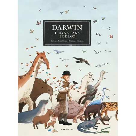 DARWIN JEDYNA TAKA PODRÓŻ Fabien Grolleau, Jeremie Royer - Marginesy