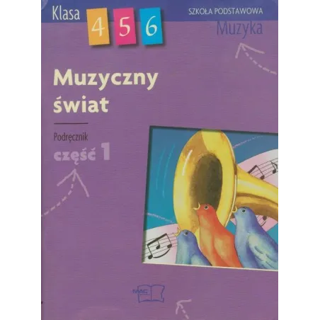 MUZYCZNY ŚWIAT. PODRĘCZNIK 1 DLA KLAS 4-6 SZKOŁY PODSTAWOWEJ