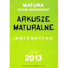 MATURA 2013. MATEMATYKA. POZIOM ROZSZERZONY. ARKUSZE MATURALNE
