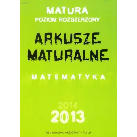 MATURA 2013. MATEMATYKA. POZIOM ROZSZERZONY. ARKUSZE MATURALNE