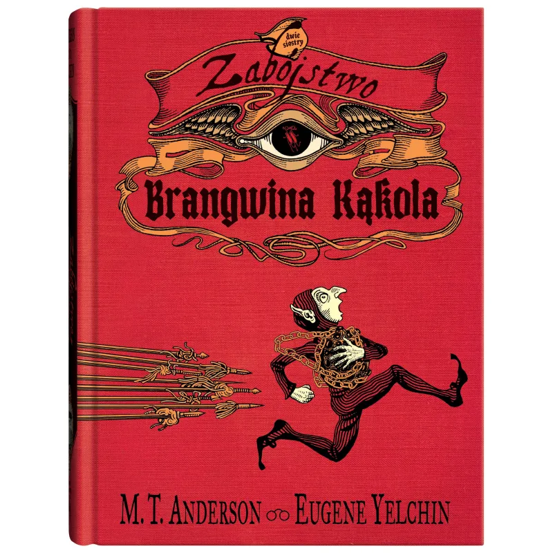 ZABÓJSTWO BRANGWINA KĄKOLA M.T. Anderson - Dwie Siostry ZABÓJSTWO BRANGWINA KĄKOLA M.T. Anderson - Dwie Siostry